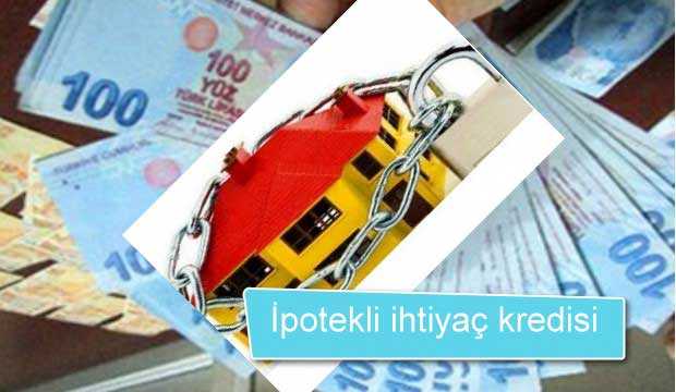 İpotekli İhtiyaç Kredisi veren 5 Banka önerisi