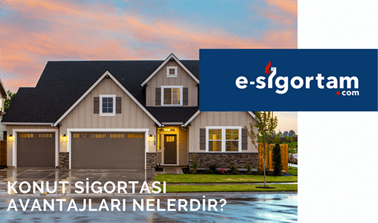 Konut Sigortası Avantajları Nelerdir? 1 Konut Sigortası Avantajları Nelerdir?